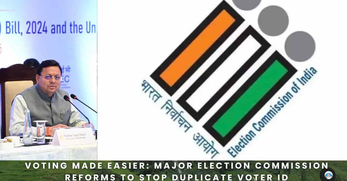 Voting Made Easier: Major Election Commission Reforms to Stop Duplicate Voter ID